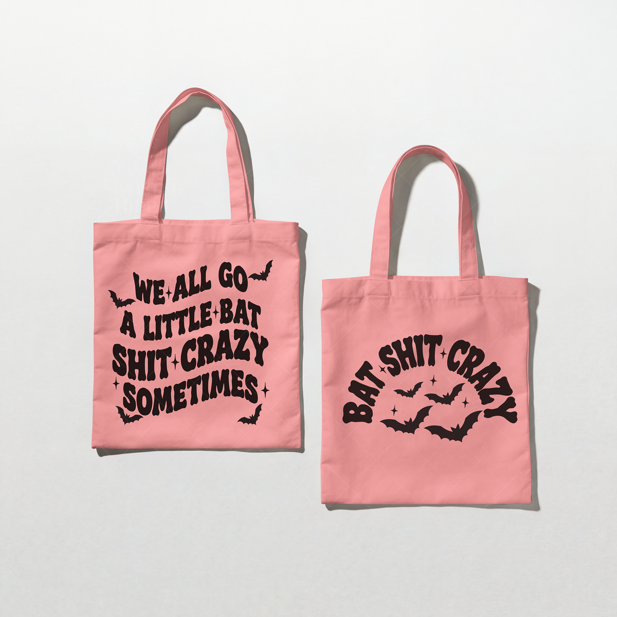 We All Go a Little Bat Shit Crazy Sometimes SVG & PNG | Digital Download